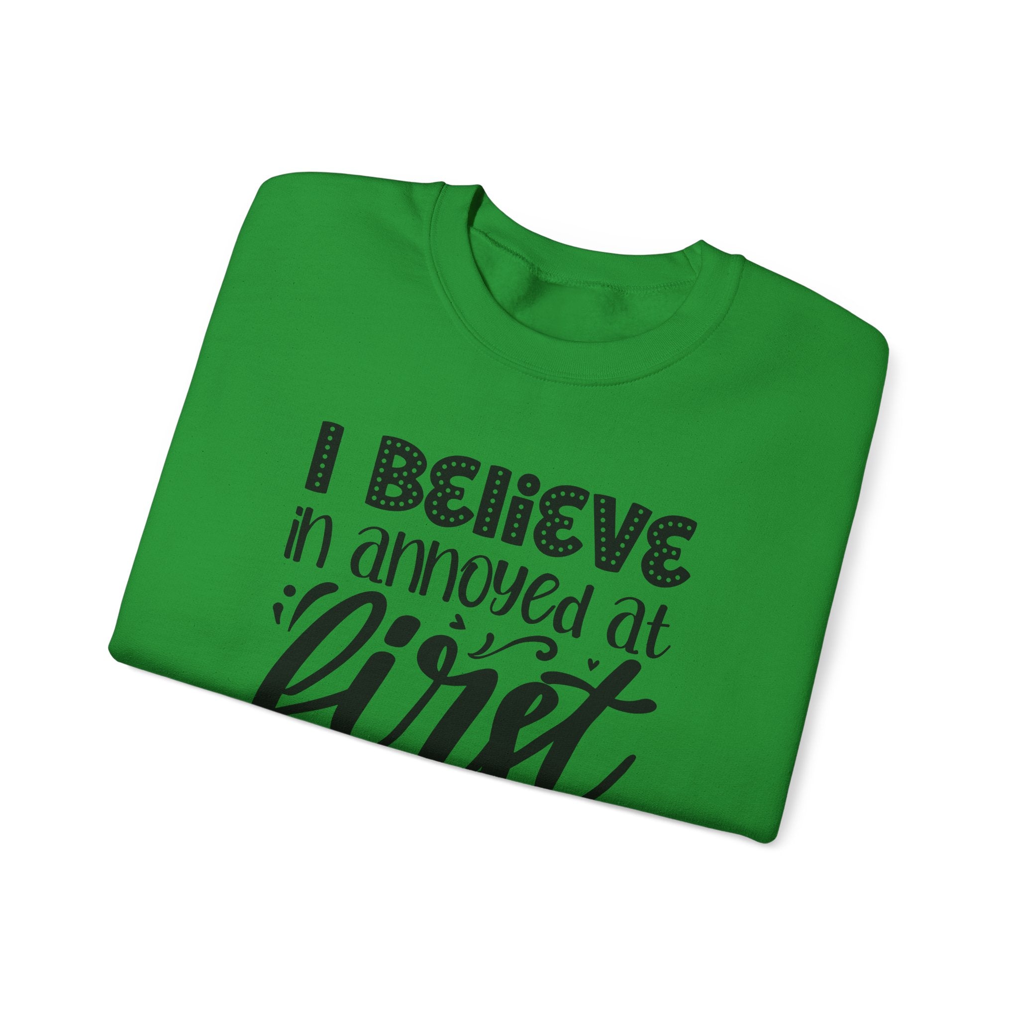 I Believe in Annoyed at First Sight | Crewneck Sweatshirt