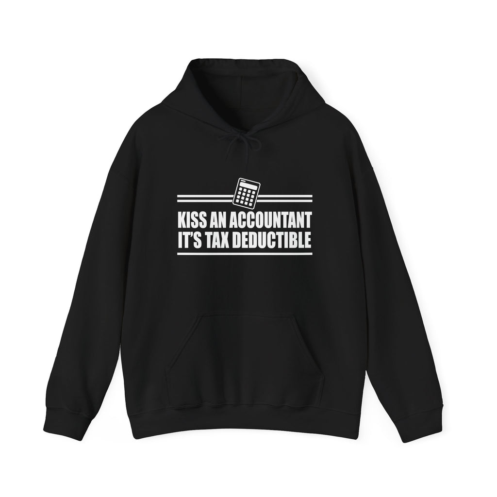 Kiss an Accountant, It's Tax Deductible | Hoodie