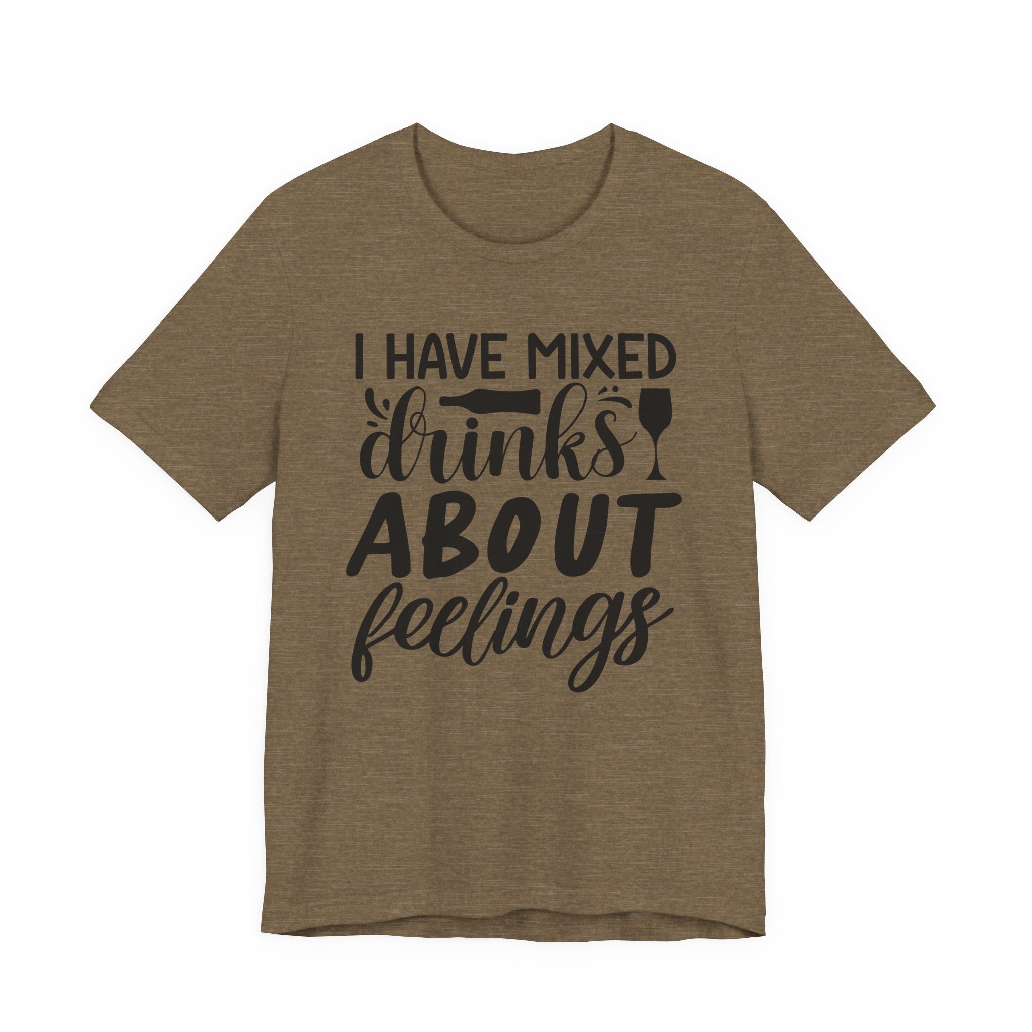 I Have Mixed Drinks About Feelings | Tee