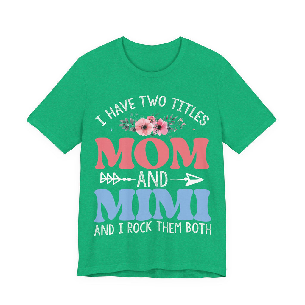 I Have Two Titles: Mom and Mimi | Tee