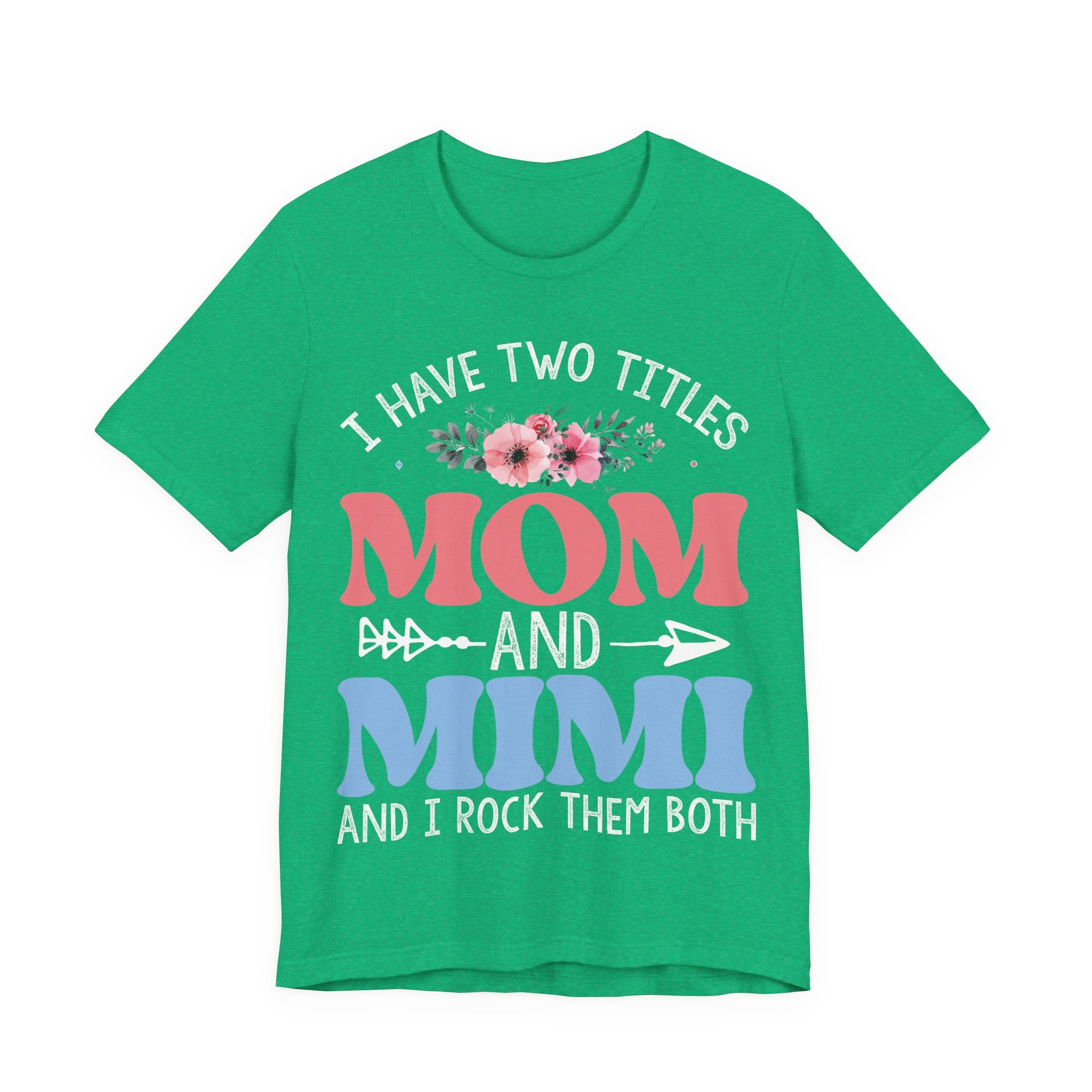 I Have Two Titles: Mom and Mimi | Tee