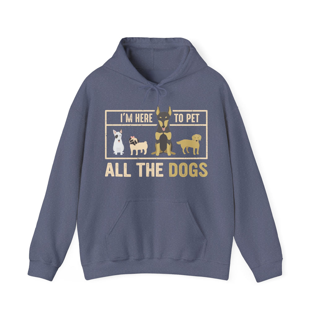 I'm Here to Pet All the Dogs | Hoodie