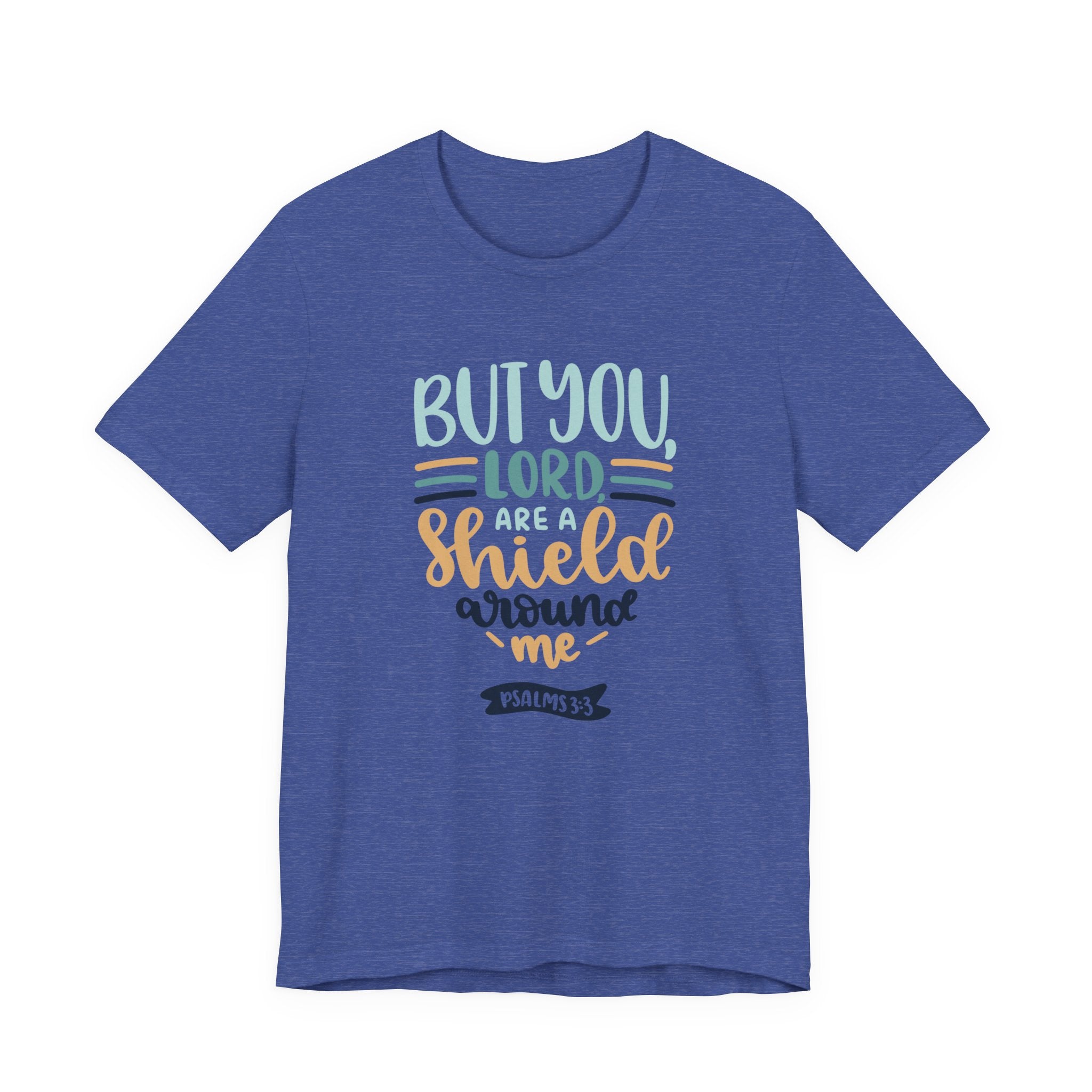 But You, Lord, Are a Shield Around Me Psalms 3:3 | Tee