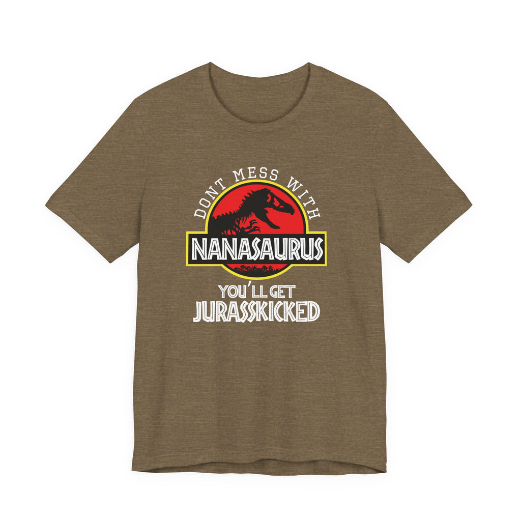 Don't Mess With Nana, You'll Get Jurasskicked | Tee