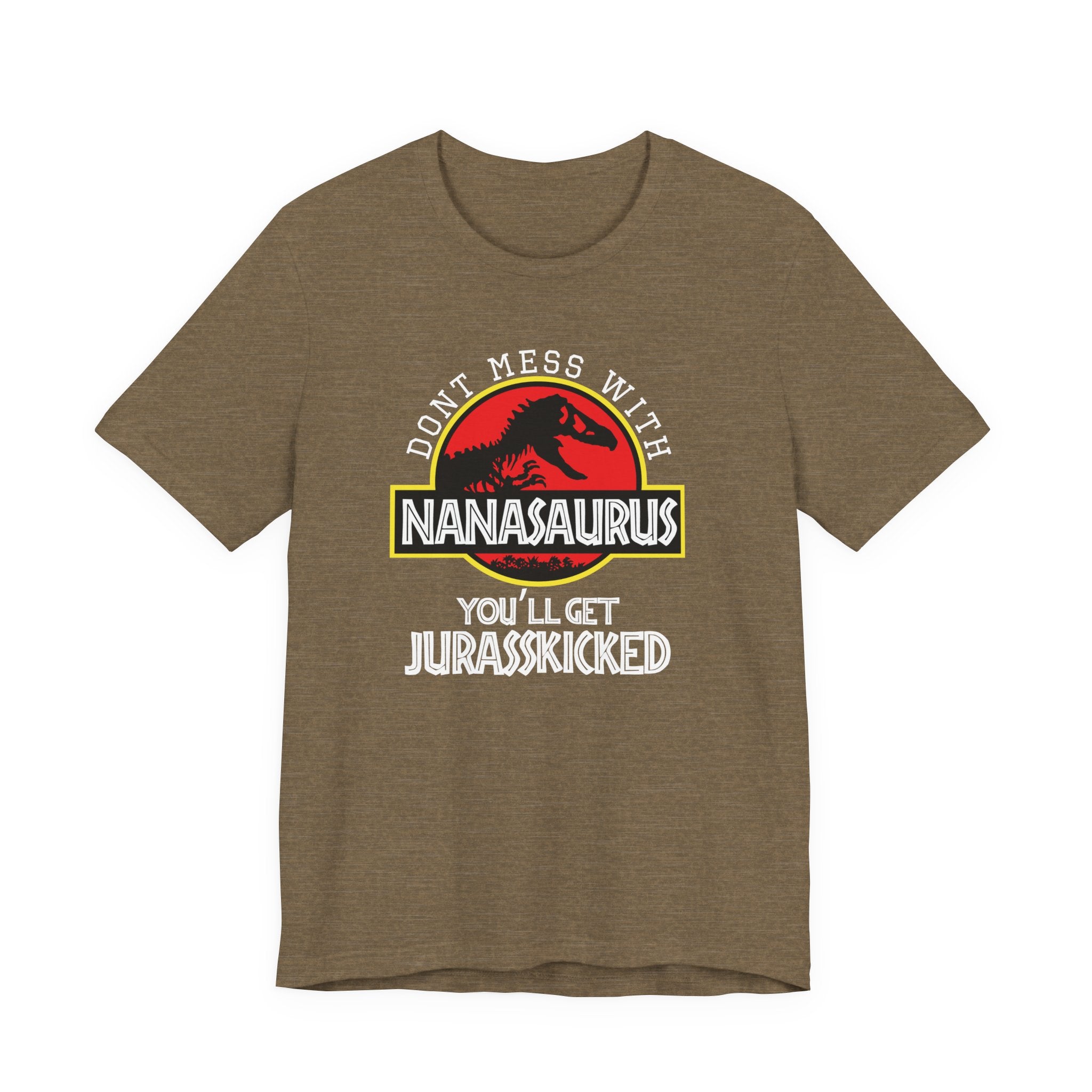 Don't Mess With Nana, You'll Get Jurasskicked | Tee