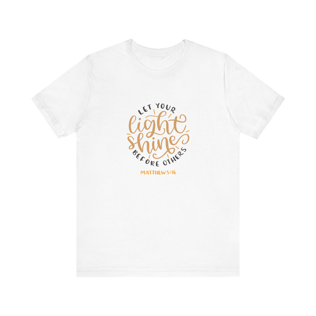 Let Your Light Shine Before Others Matthew 5:16 | Tee