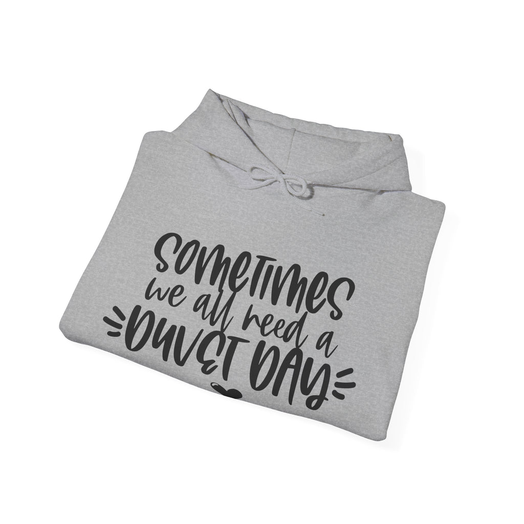 Sometimes We All Need a Duvet Day | Hoodie