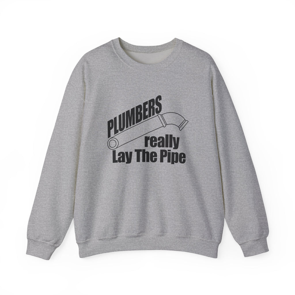 Plumbers Really Lay the Pipe | Crewneck Sweatshirt