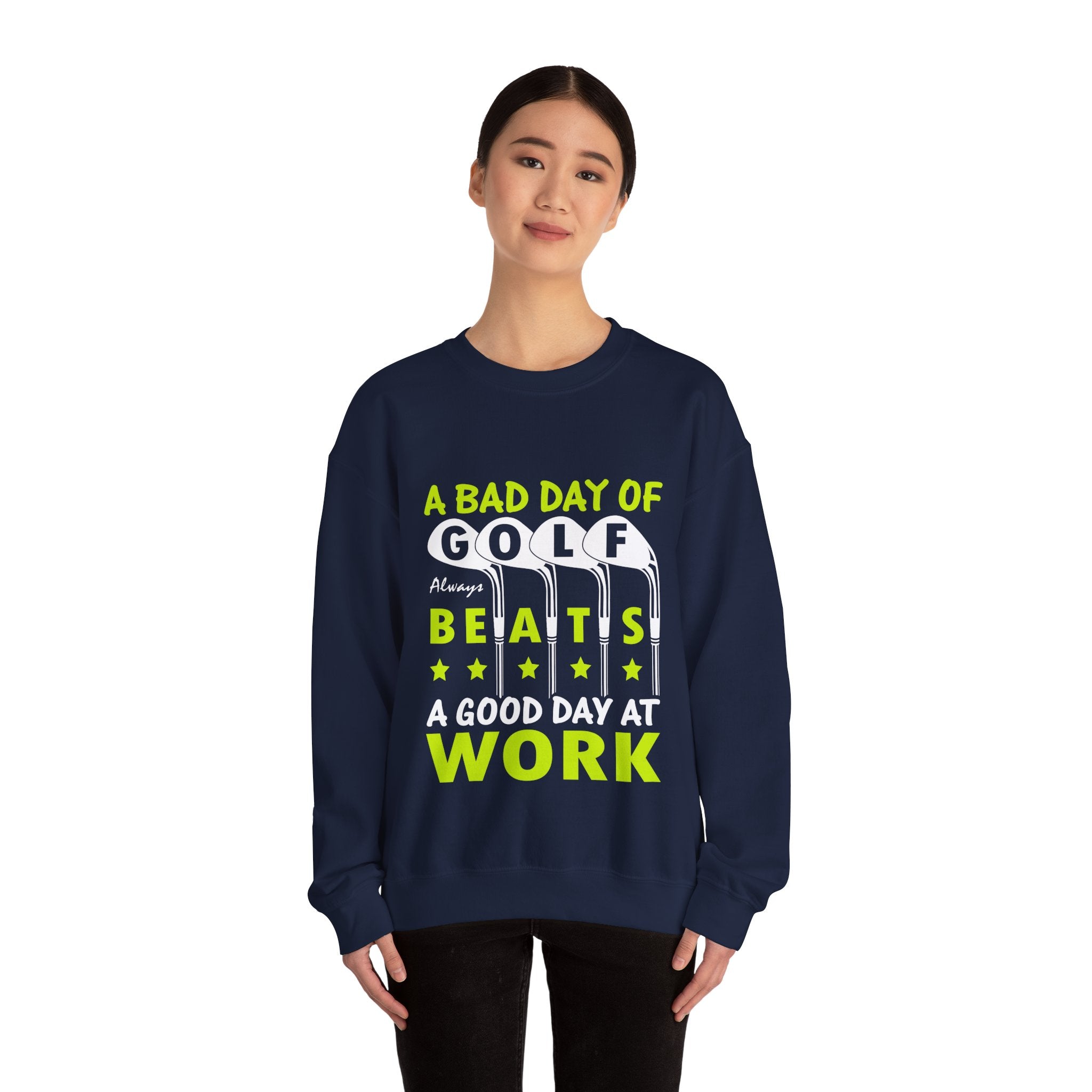 A Bad Day of Golf Always Beats a Good Day at Work | Crewneck Sweatshirt