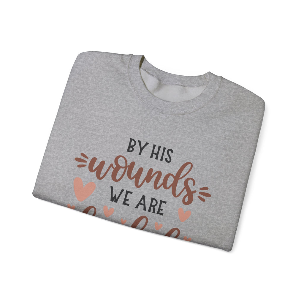 By His Wounds We Are Healed Isaiah 53:5 | Crewneck Sweatshirt