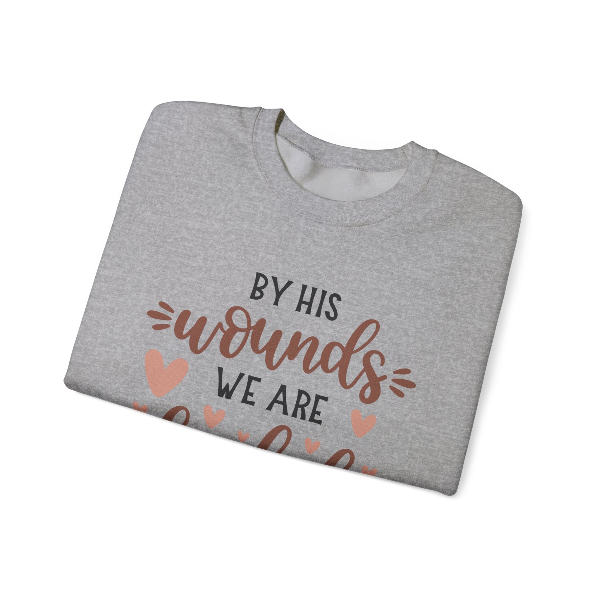 By His Wounds We Are Healed Isaiah 53:5 | Crewneck Sweatshirt