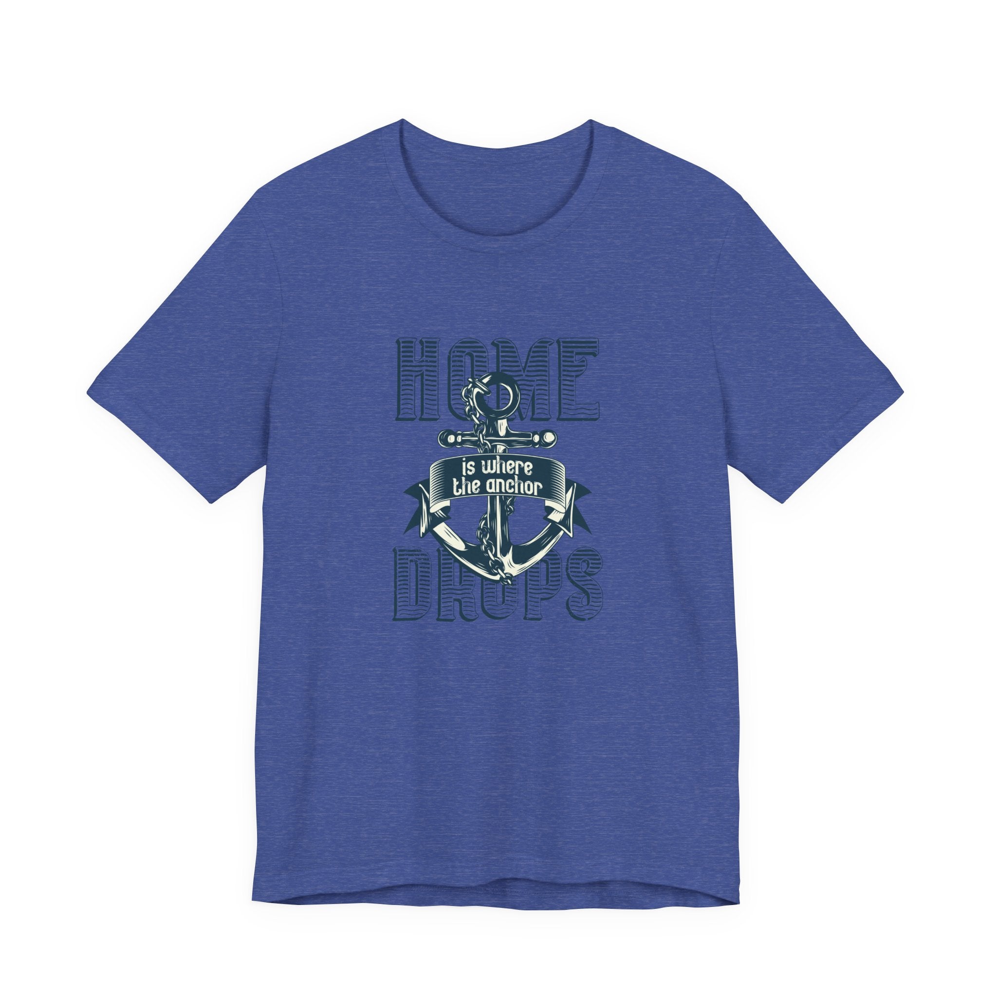 Home Is Where the Anchor Drops | Tee