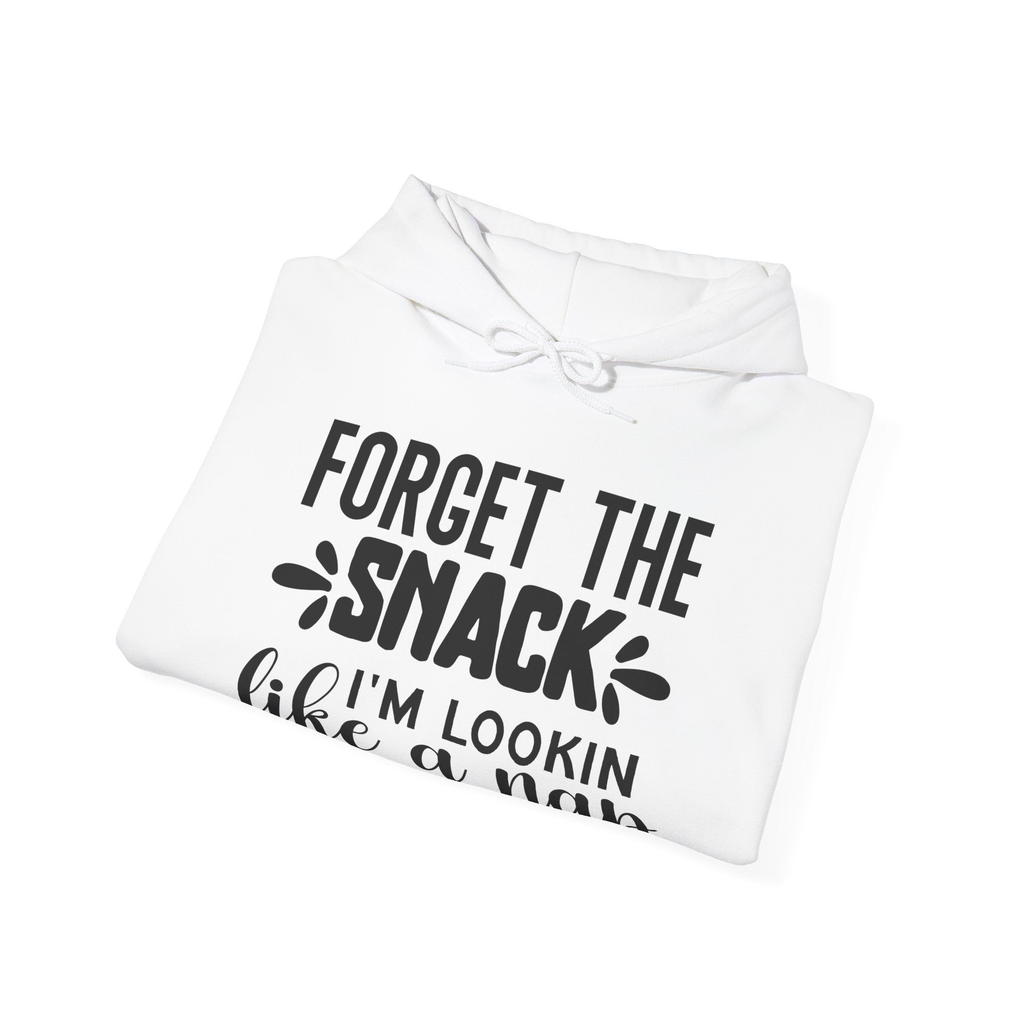 Forget the Snack, I'm Lookin' Like a Nap | Hoodie