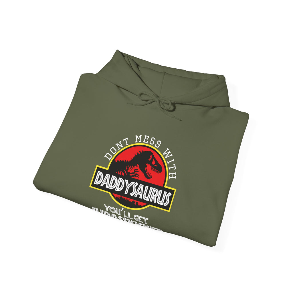 Don't Mess With Daddy, You'll Get Jurasskicked | Hoodie