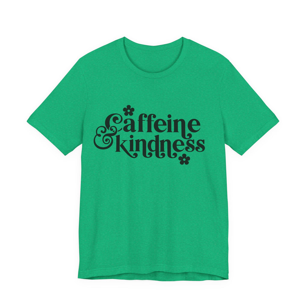 Caffeine and Kindness | Tee