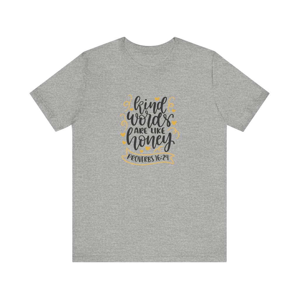 Kind Words Are Like Honey Proverbs 16:24 | Tee