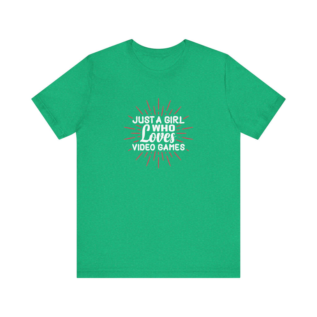 Just a Girl Who Loves Video Games | Tee
