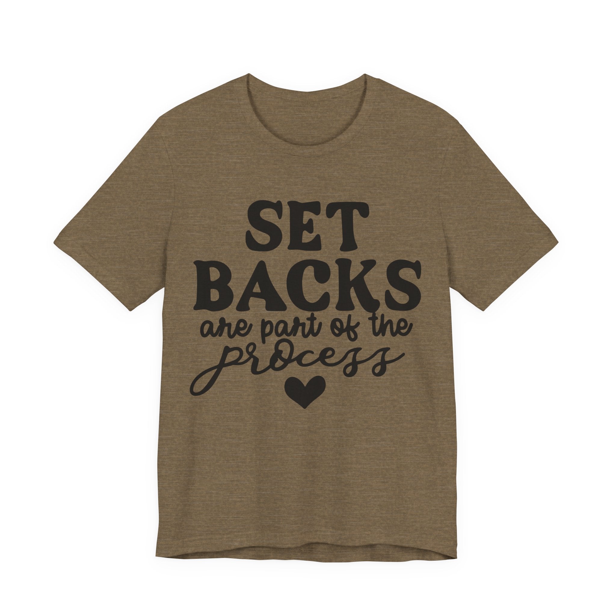 Setbacks Are Part of the Process | Tee