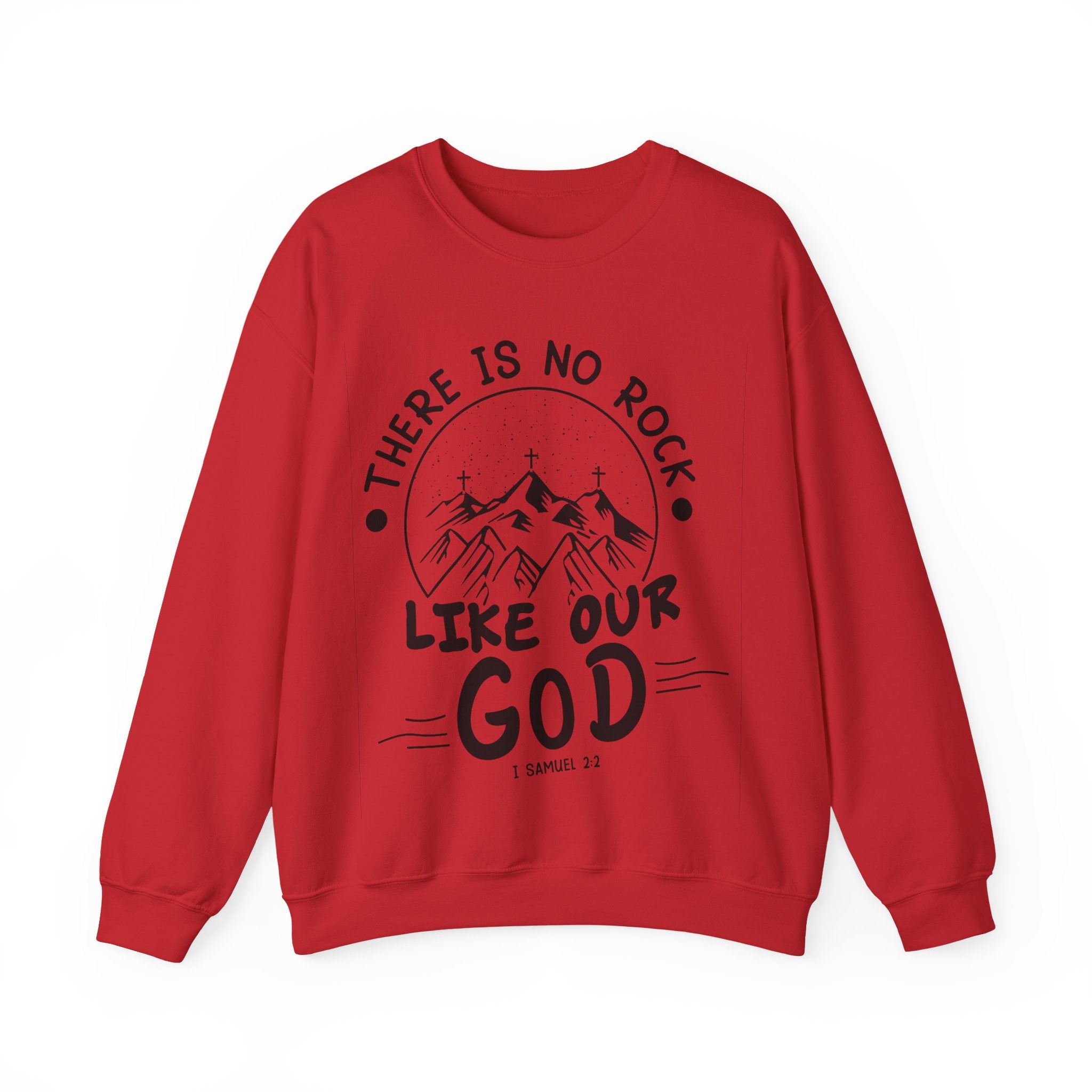 There Is No Rock Like Our God | Crewneck Sweatshirt