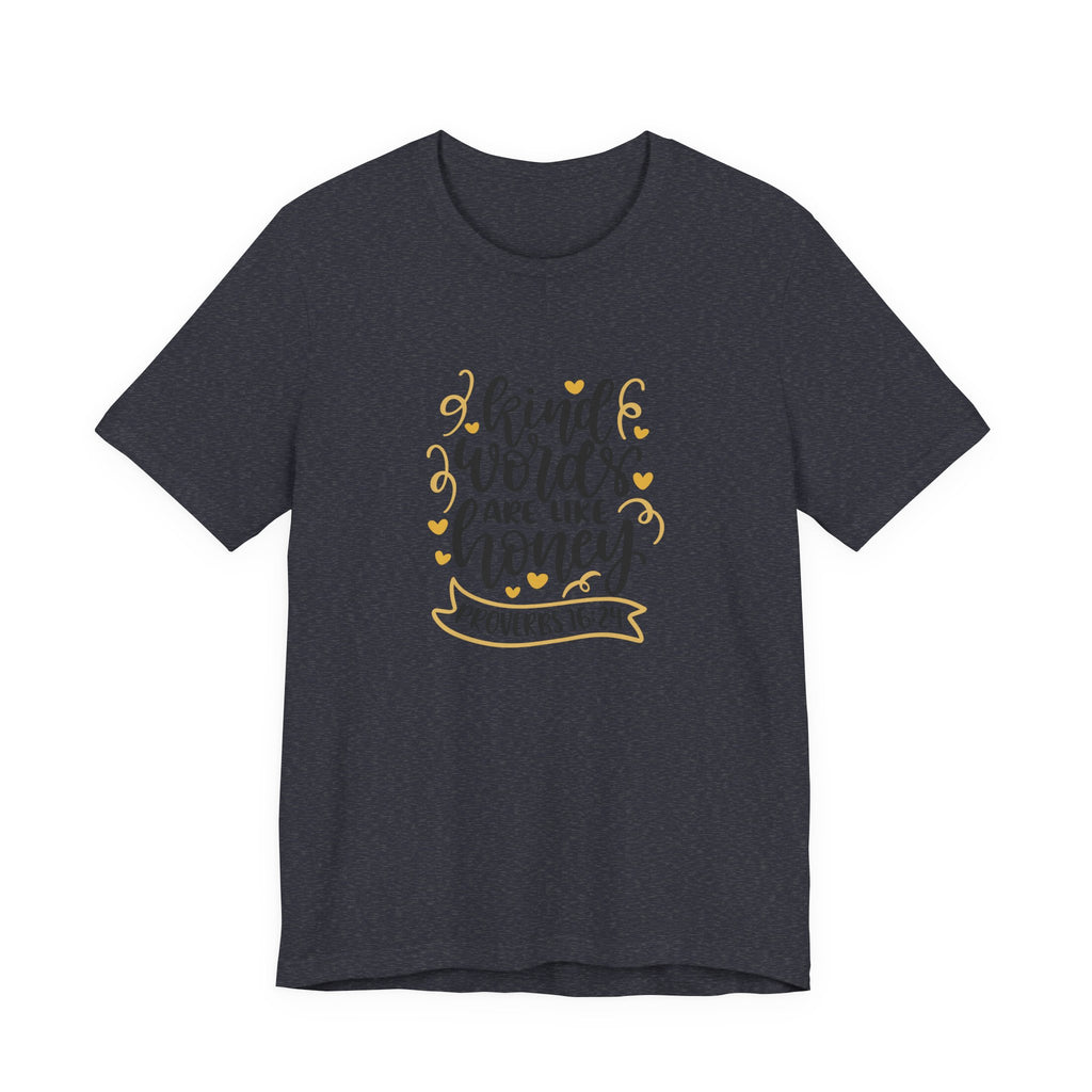 Kind Words Are Like Honey Proverbs 16:24 | Tee
