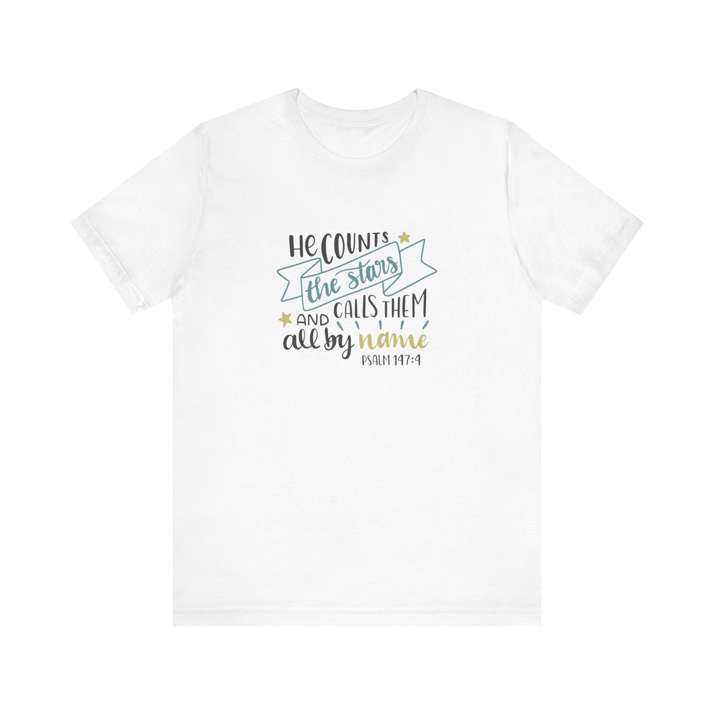 He Counts the Stars and Calls Them All by Name Psalm 147:4 | Tee