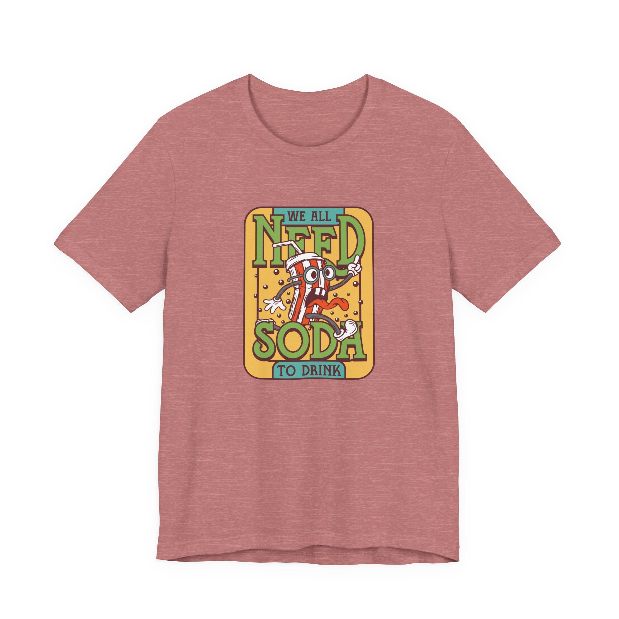 We All Need a Soda to Drink | Tee