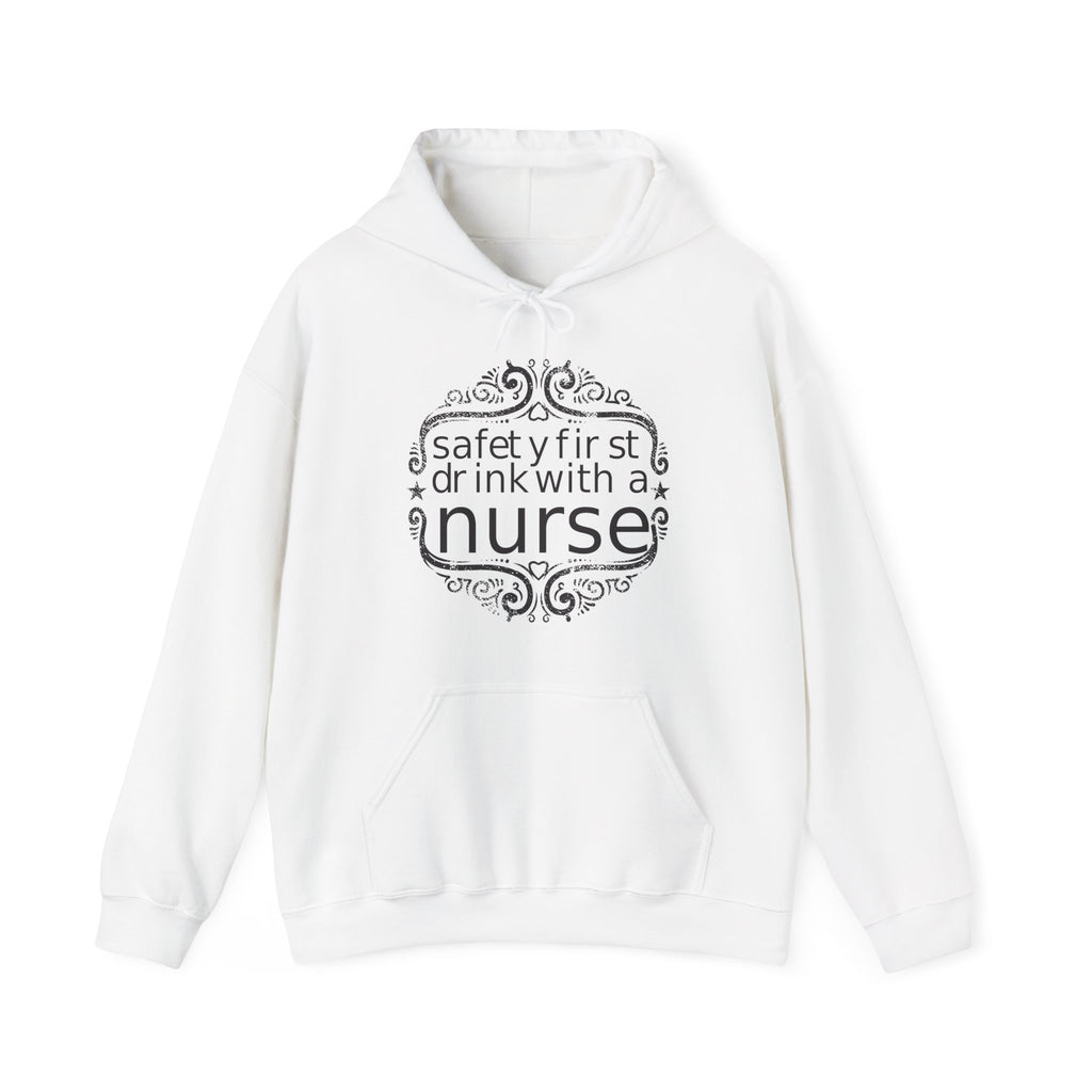 Safety First, Drink With a Nurse | Hoodie