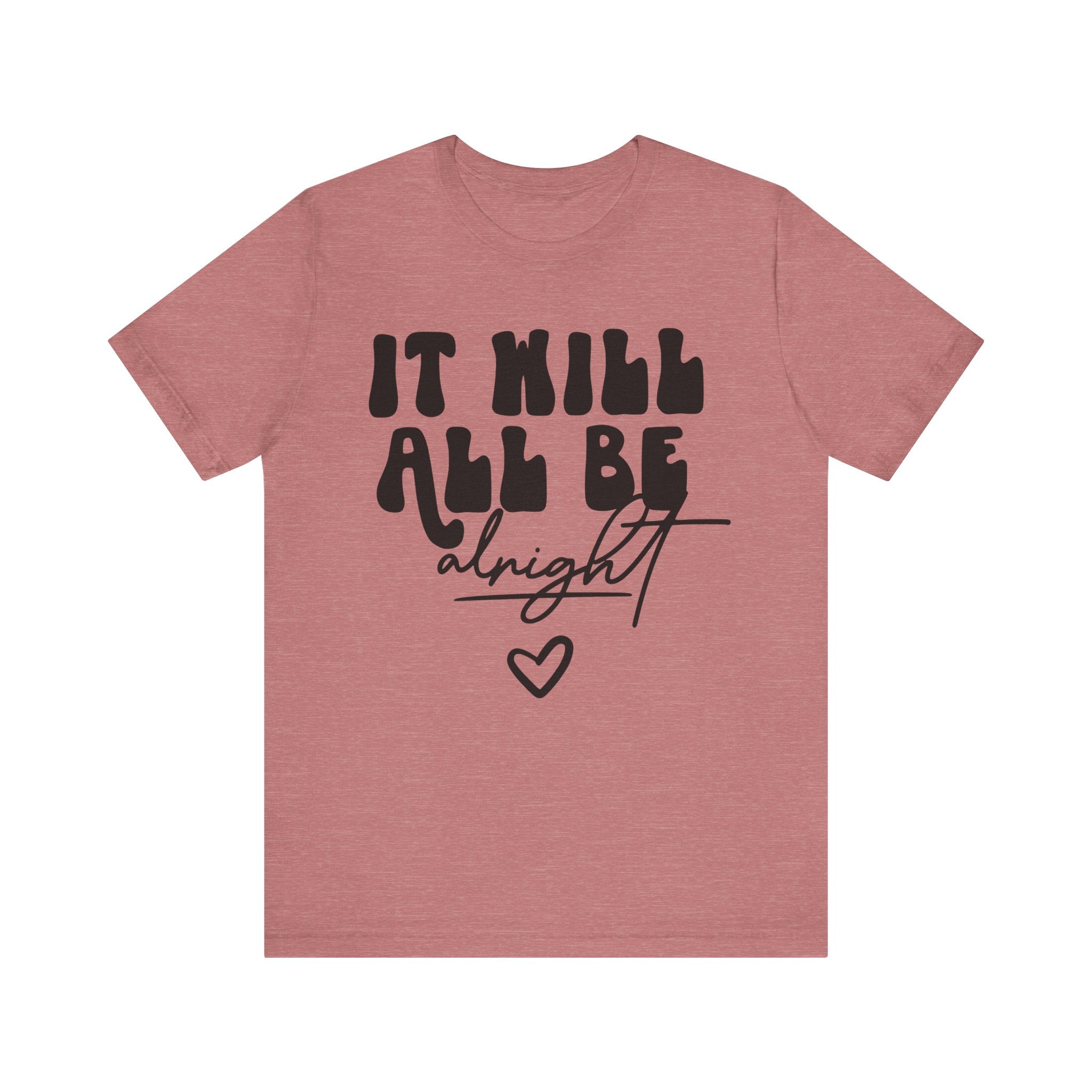 It Will All Be Alright | Tee