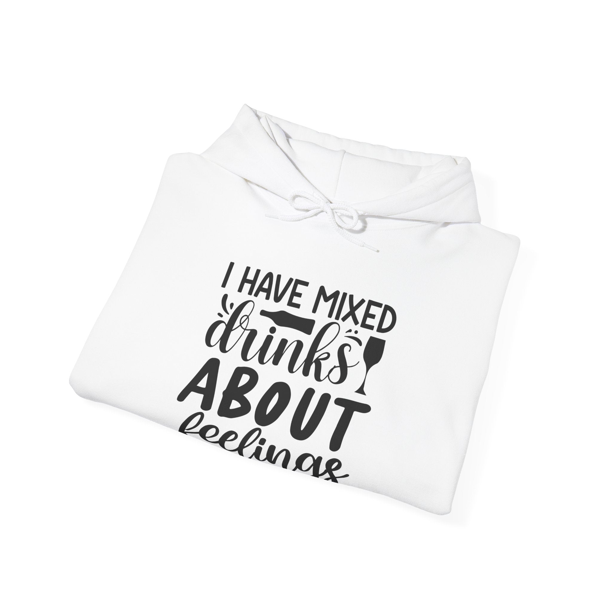 I Have Mixed Drinks About Feelings | Hoodie
