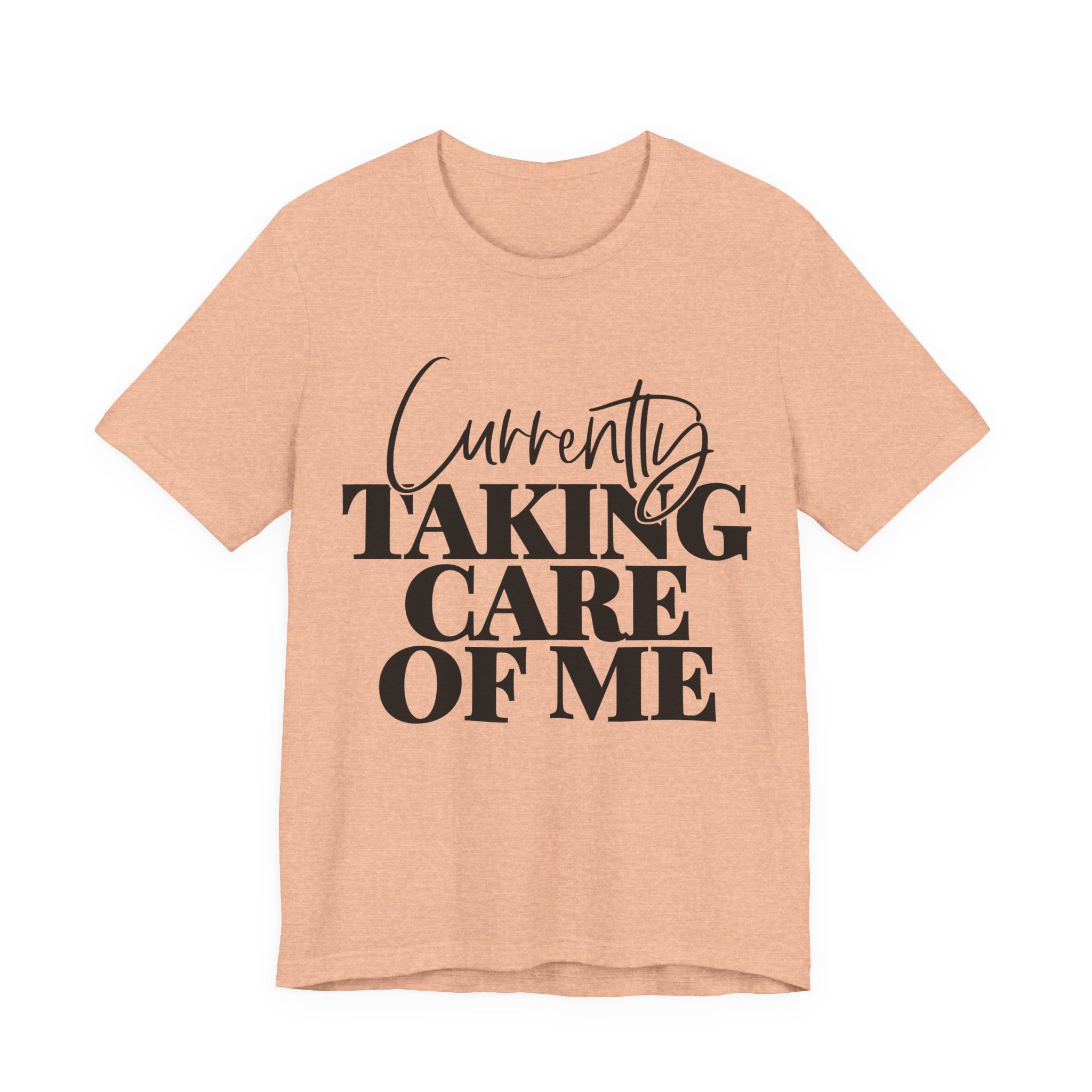 Currently Taking Care of Me | Tee
