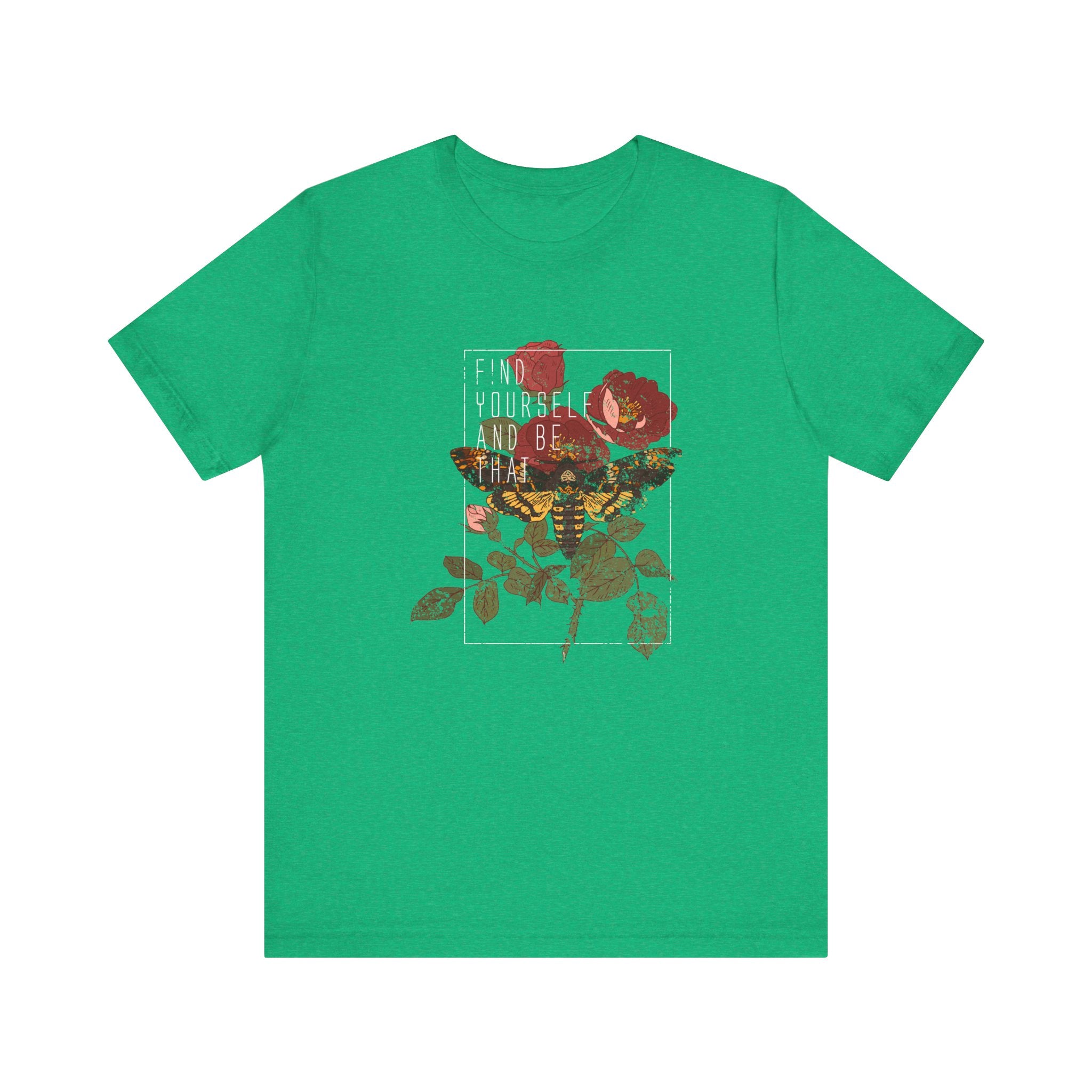 Find Yourself and Be That Rose and Butterfly | Tee