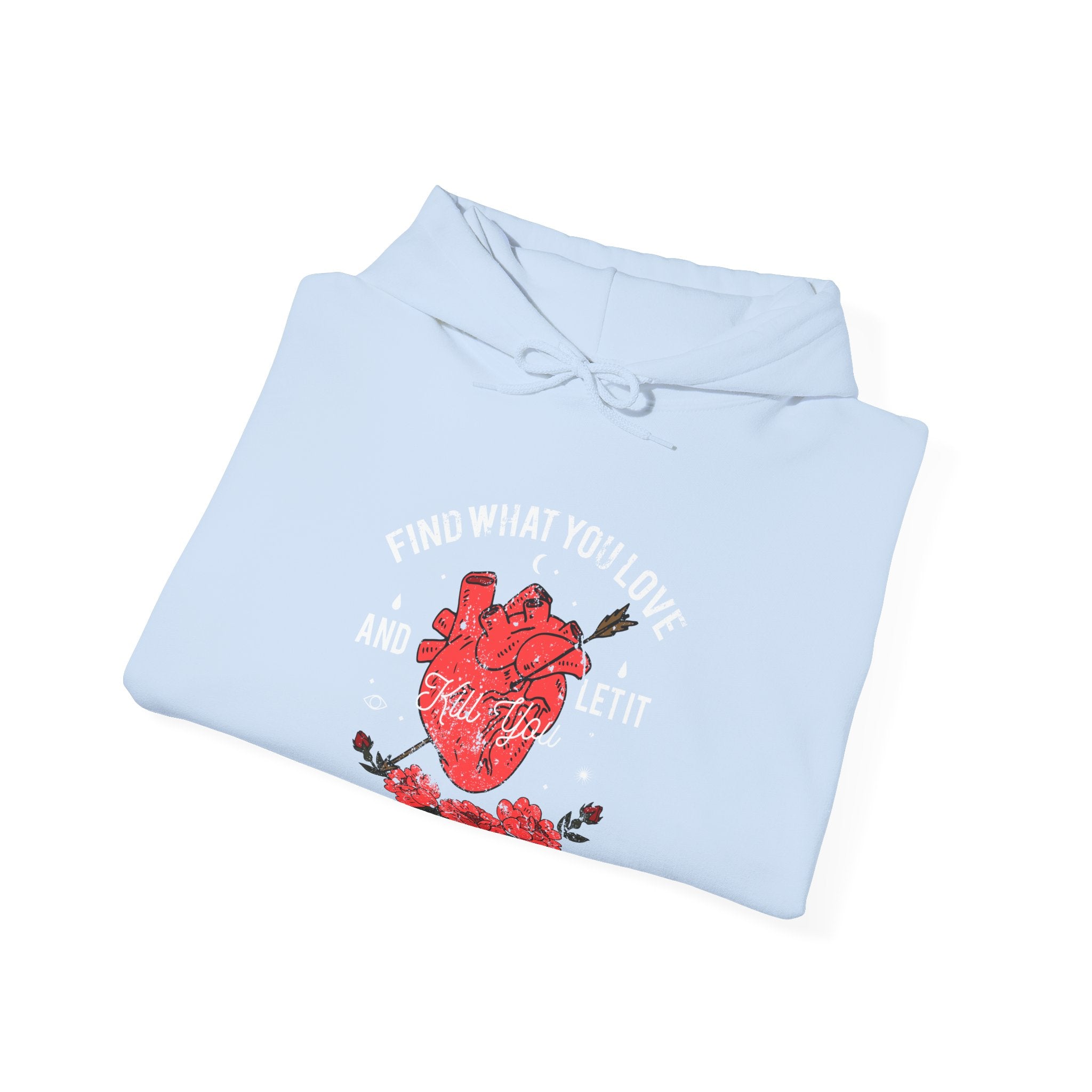 Find What You Love and Let It Kill You | Hoodie