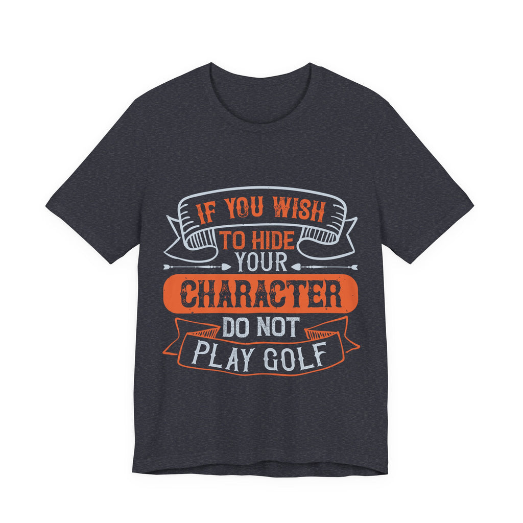 If You Wish to Hide Your Character, Do Not Play Golf | Tee