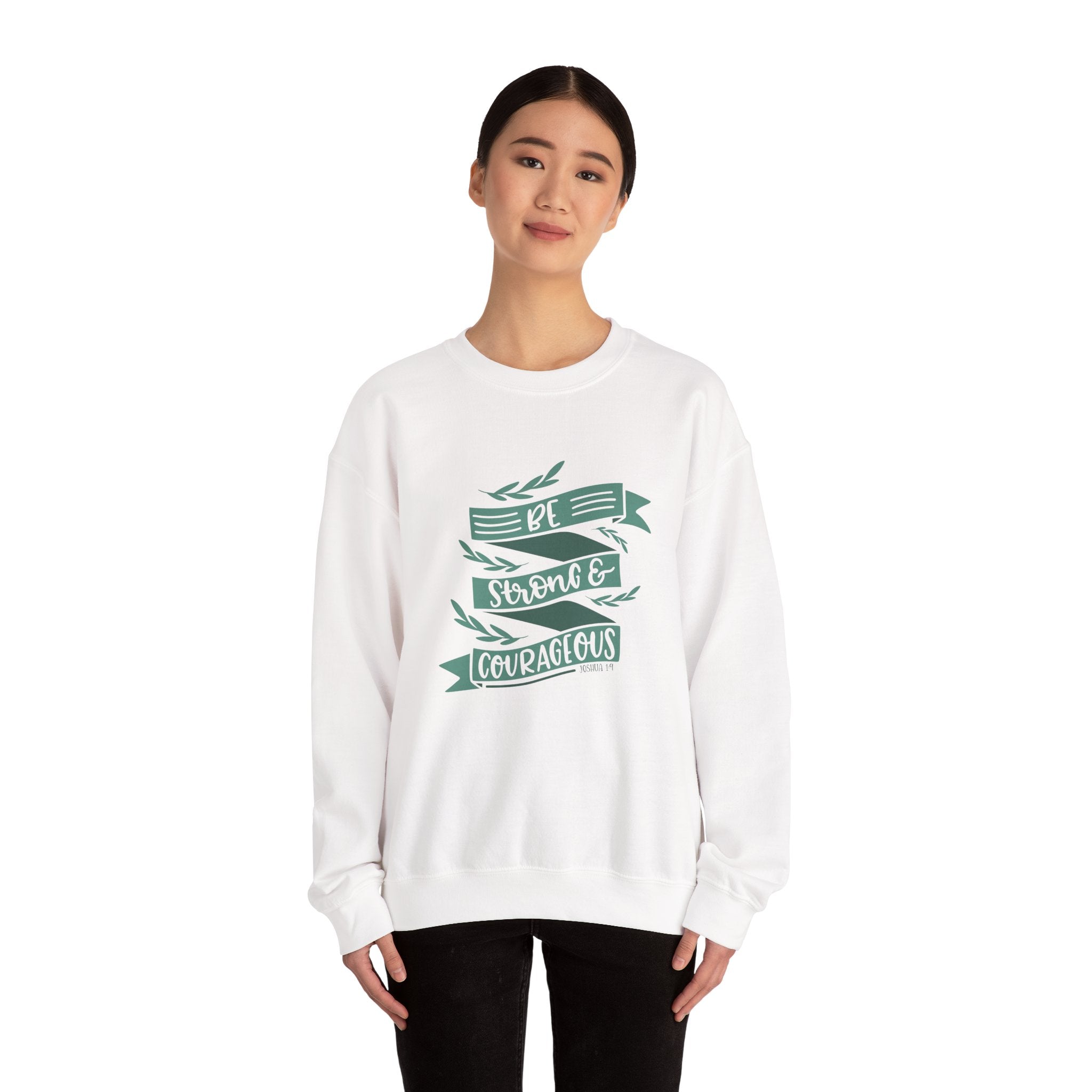 Be Strong and Courageous - Joshua 1:9 | Crewneck Sweatshirt