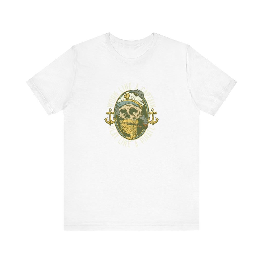 Work Like a Captain, Play Like a Pirate | Tee