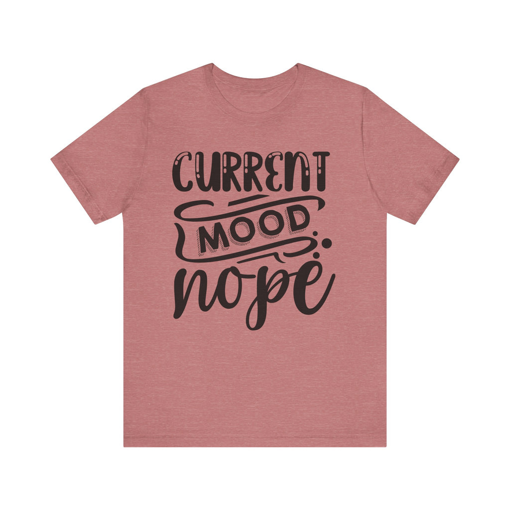 Current Mood: Nope | Tee