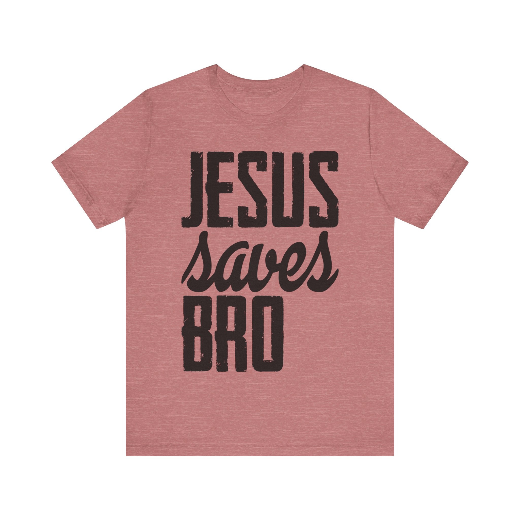 Jesus Saves, Bro | Tee