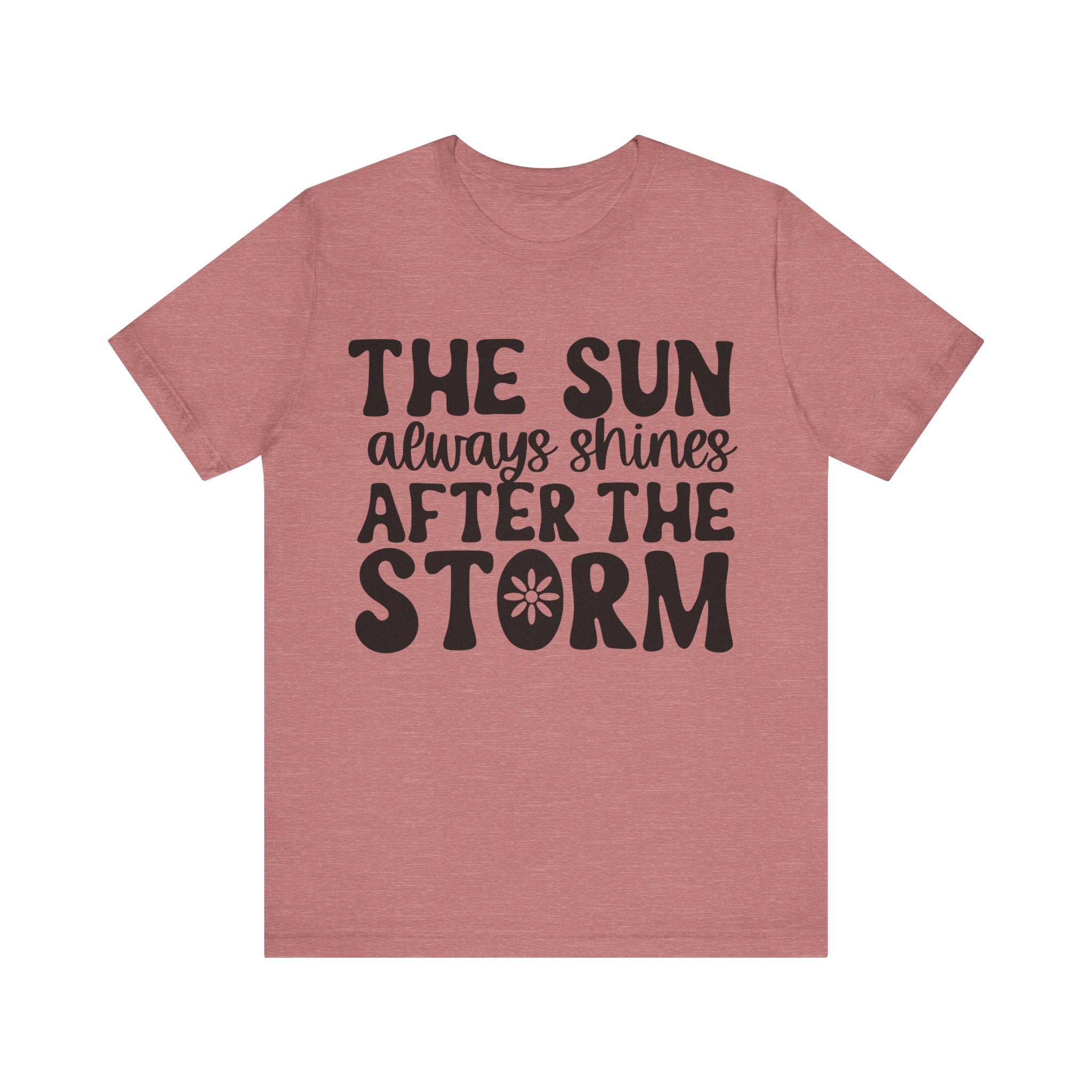 The Sun Always Shines After the Storm | Tee
