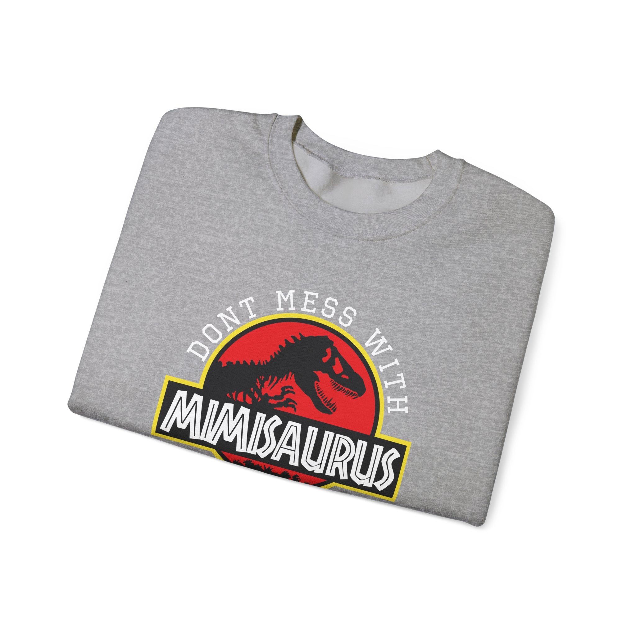 Don't Mess With Mimi, You'll Get Jurasskicked | Crewneck Sweatshirt