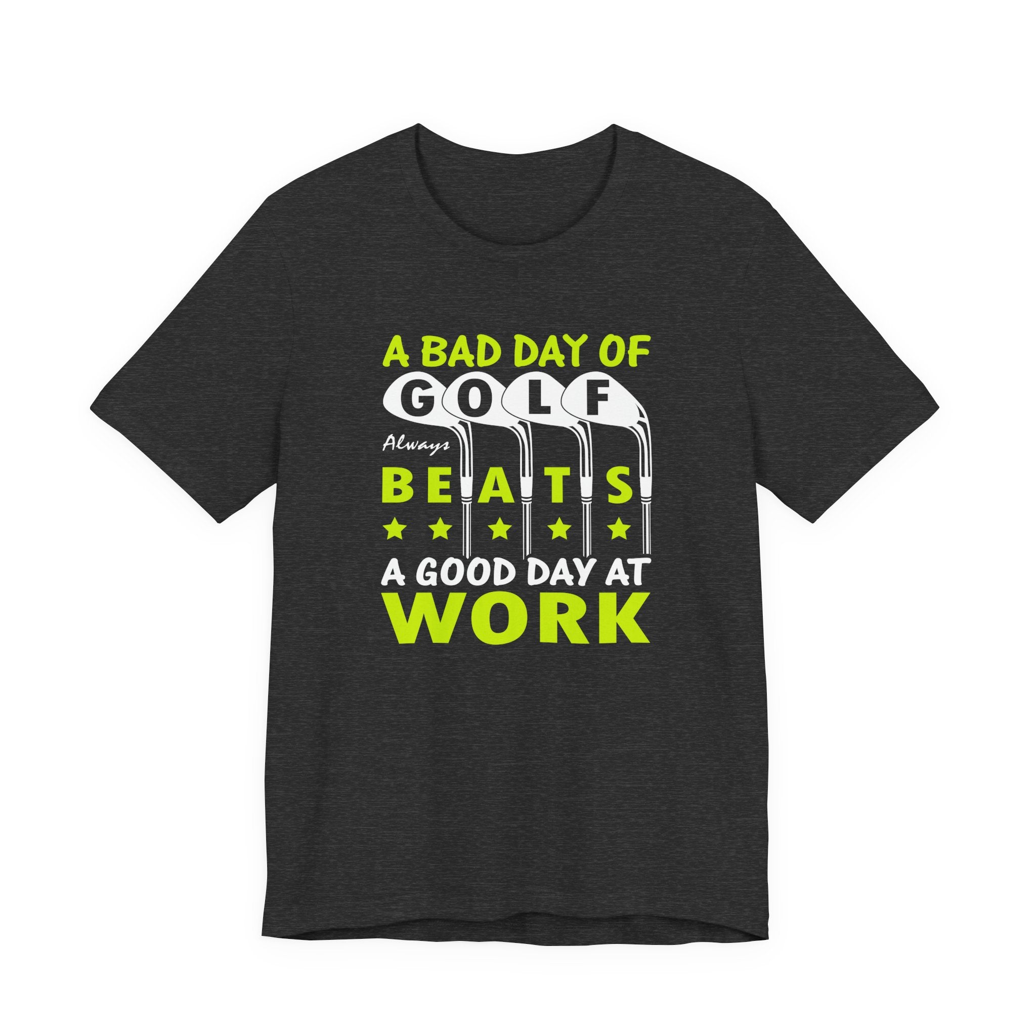 A Bad Day of Golf Always Beats a Good Day at Work | Tee