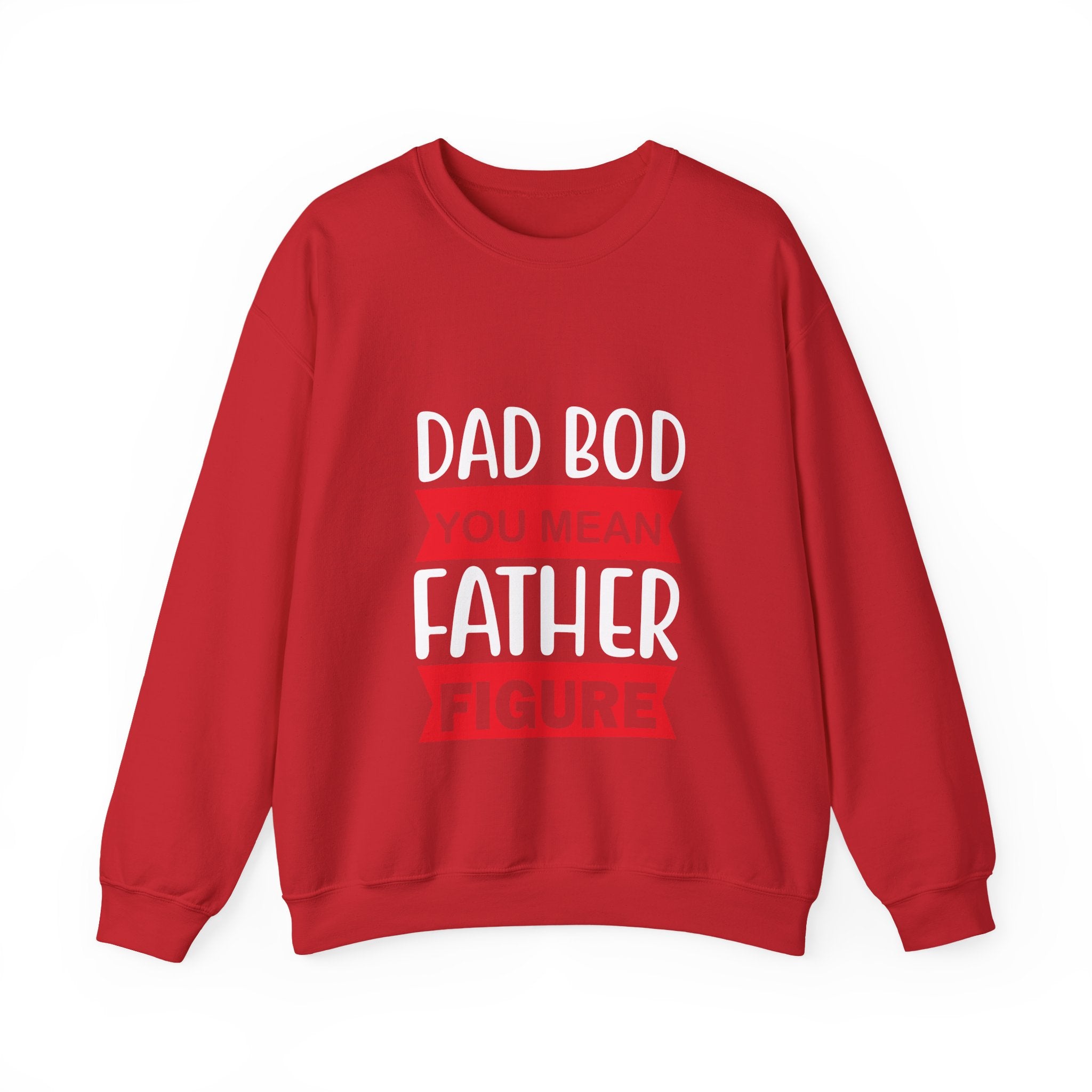Dad Bod? You Mean Father Figure | Crewneck Sweatshirt