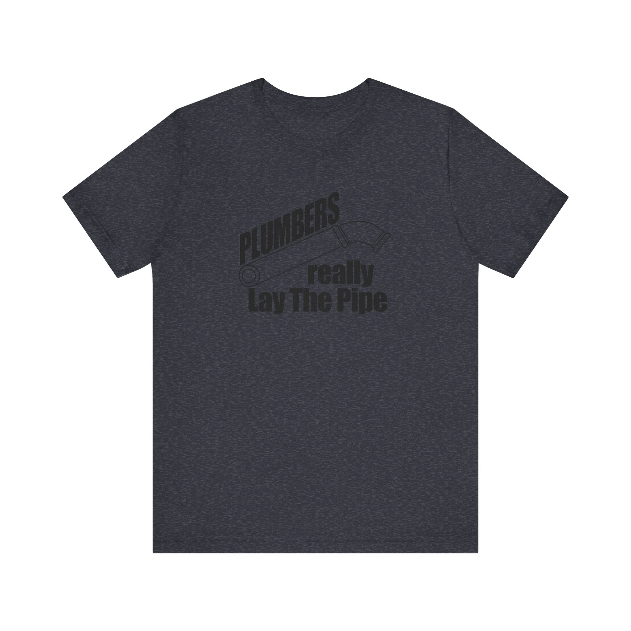 Plumbers Really Lay the Pipe | Tee