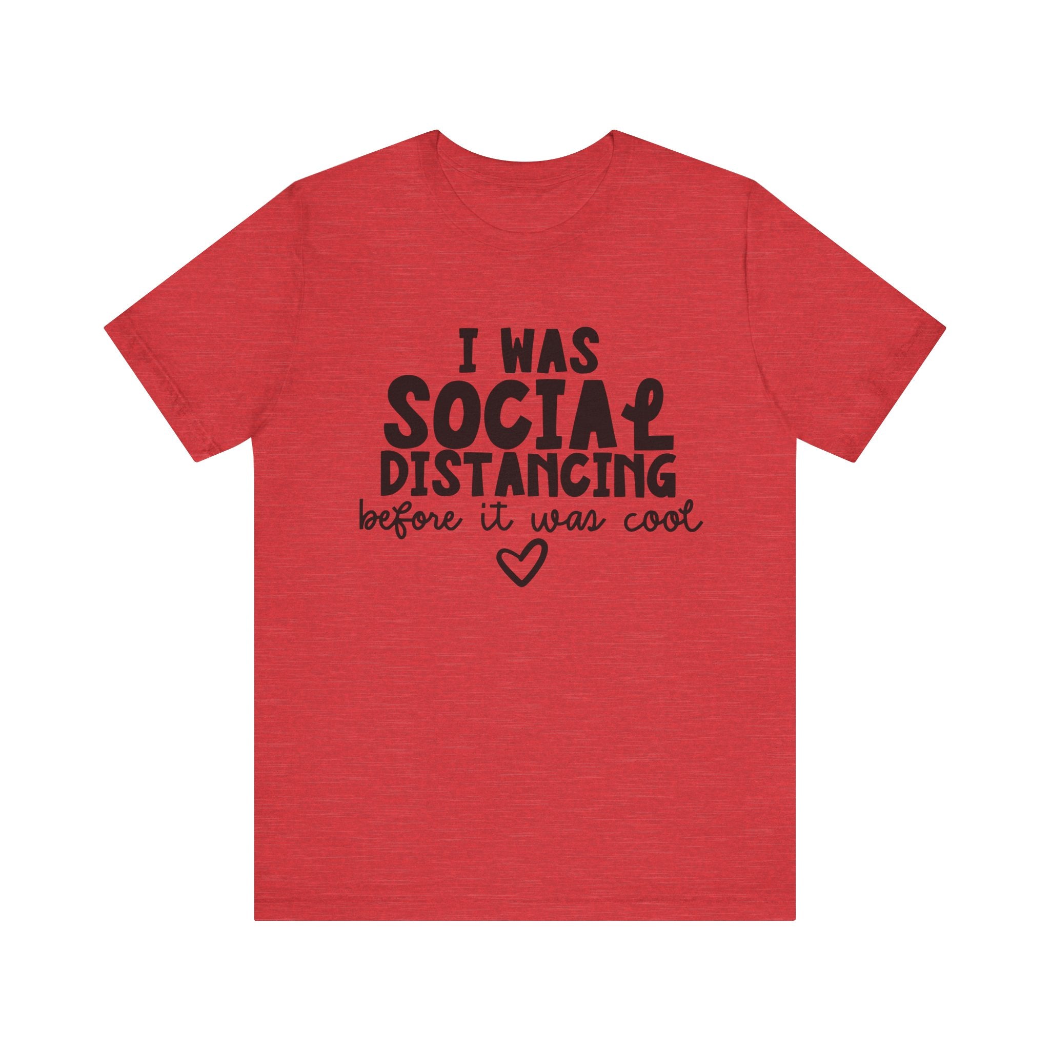 I Was Social Distancing Before It Was Cool | Tee
