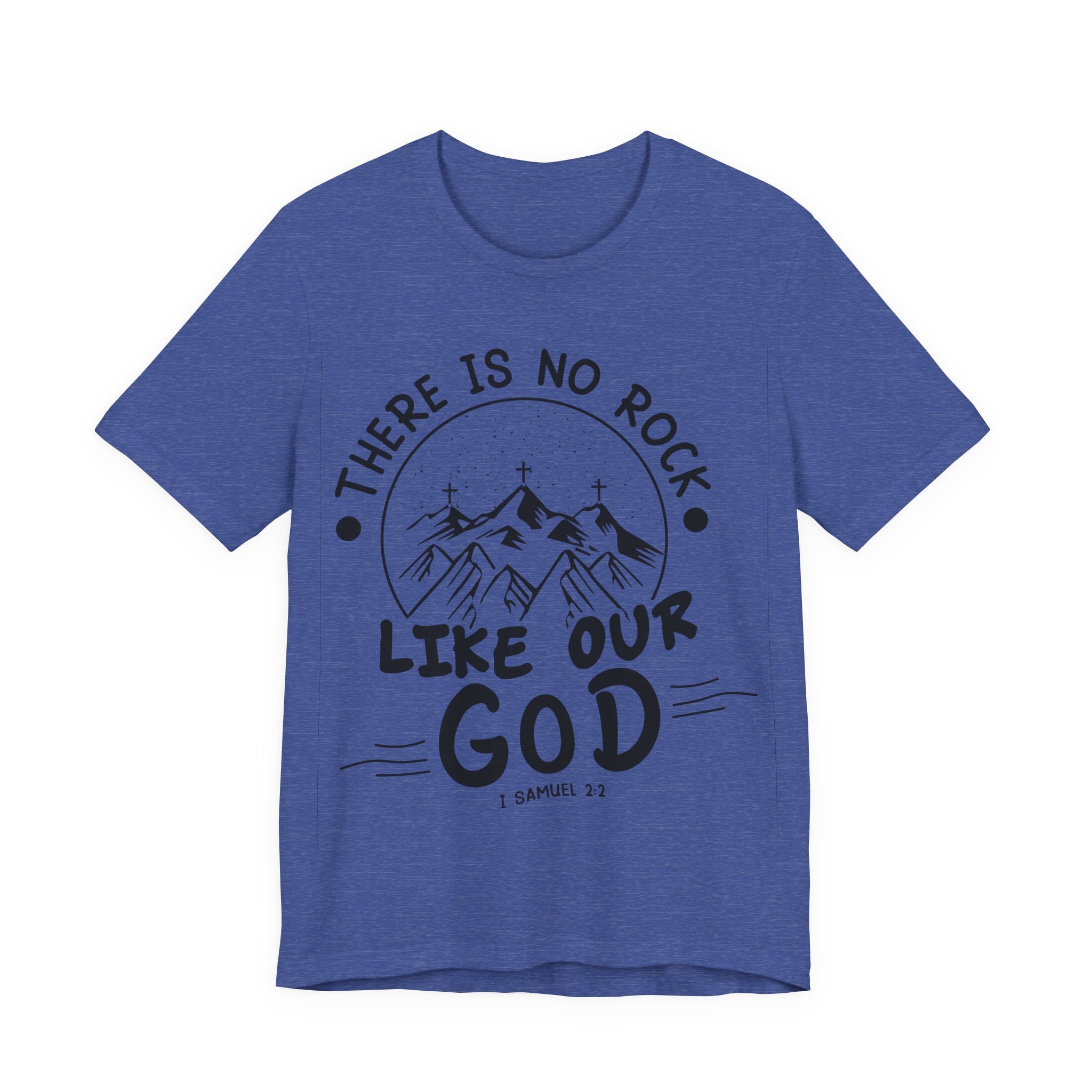 There Is No Rock Like Our God | Tee