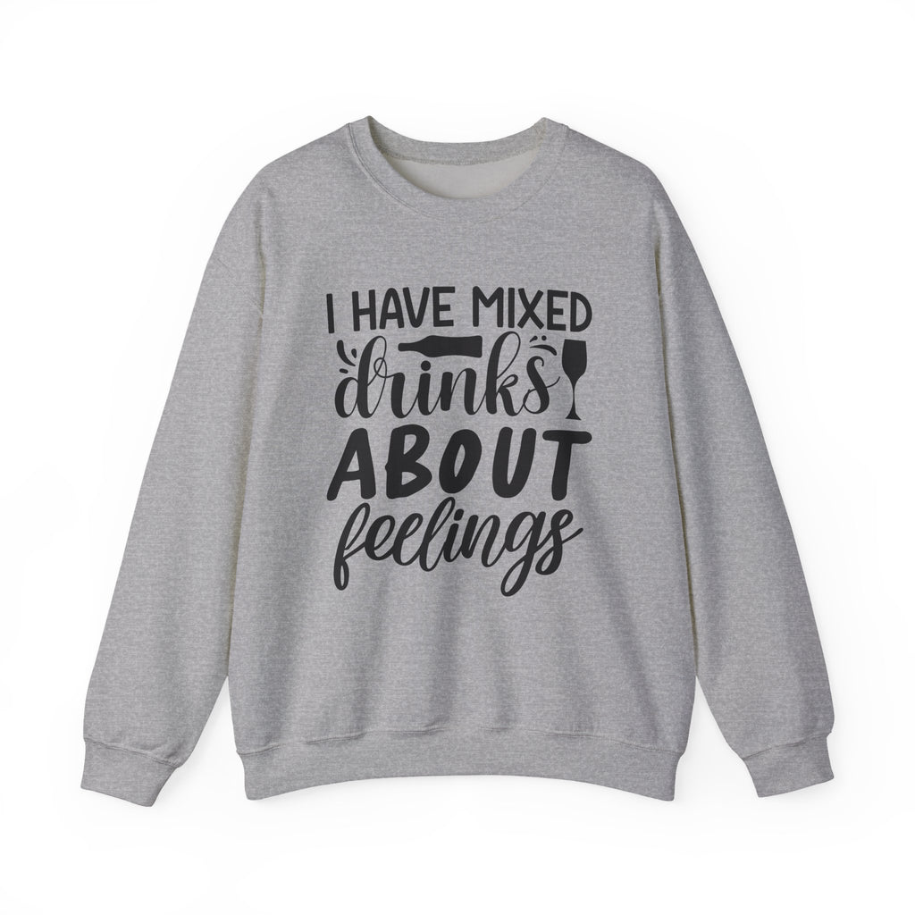 I Have Mixed Drinks About Feelings | Crewneck Sweatshirt