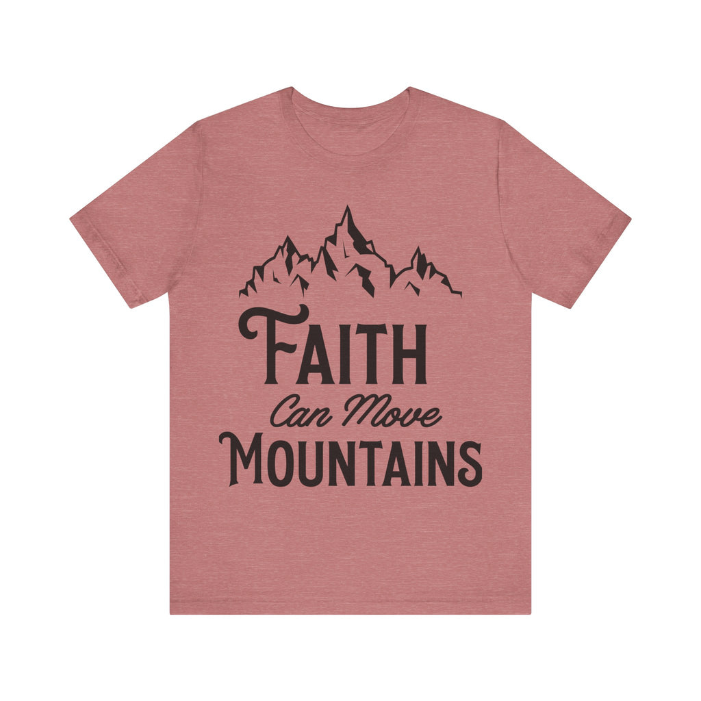 Faith Can Move Mountains | Tee