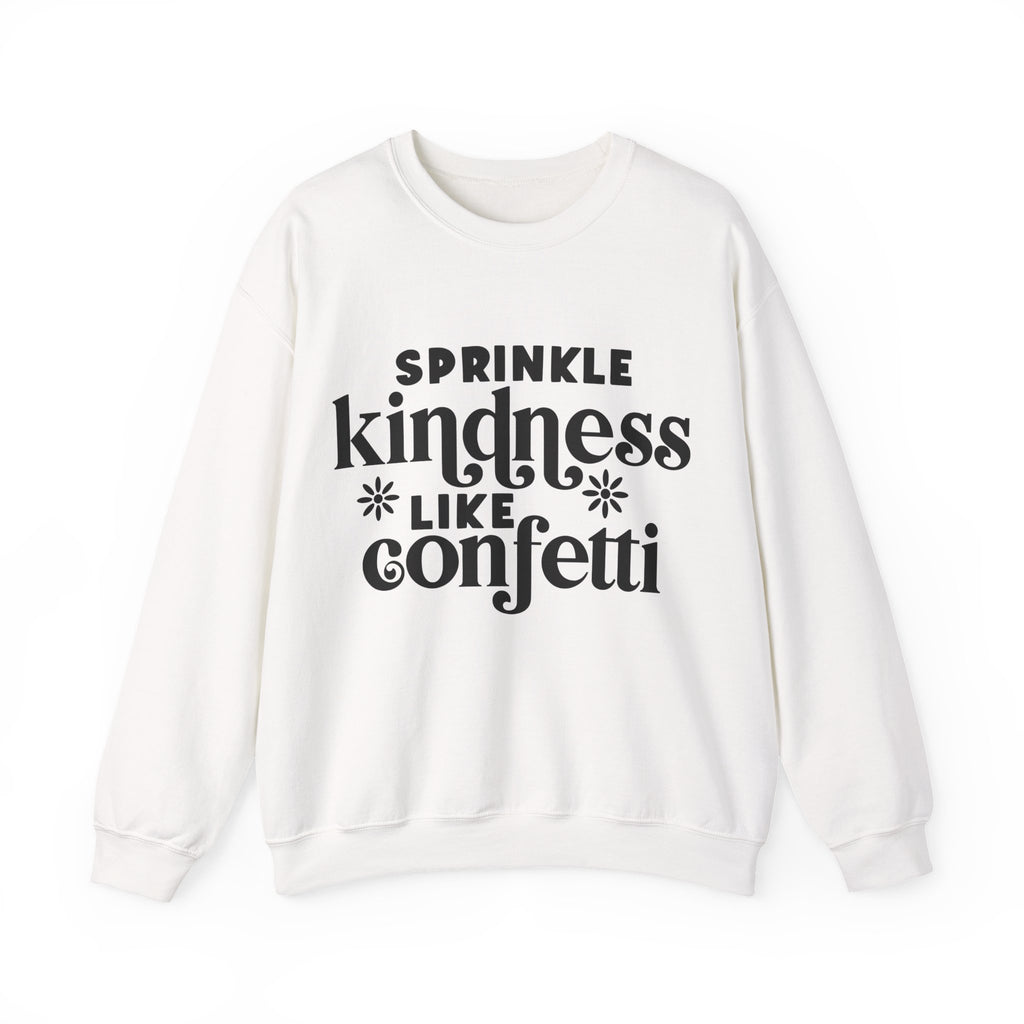 Sprinkle Kindness Like Confetti | Crewneck Sweatshirt