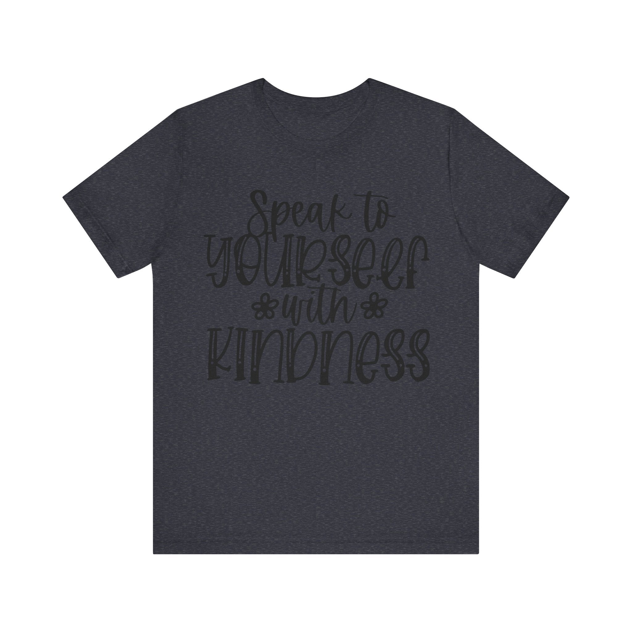 Speak to Yourself With Kindness | Tee