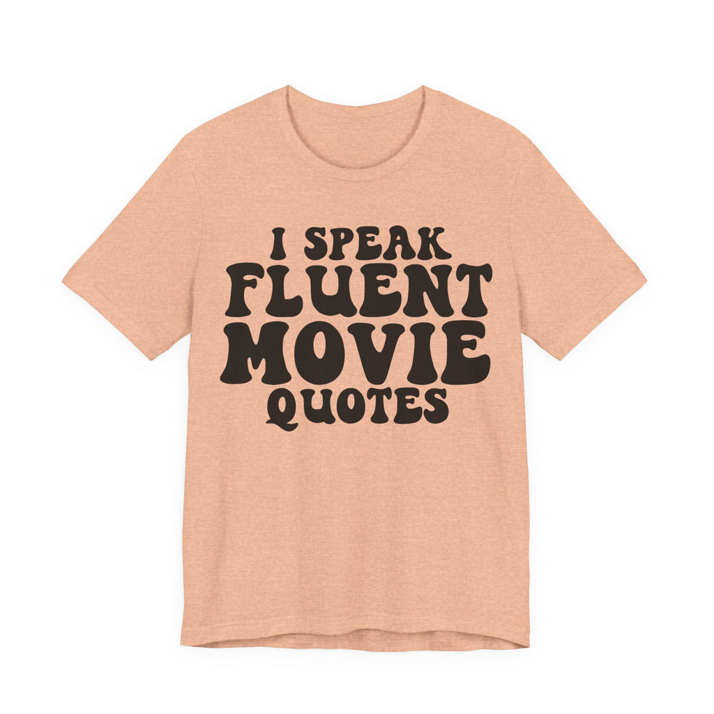I Speak Fluent Movie Quotes | Tee