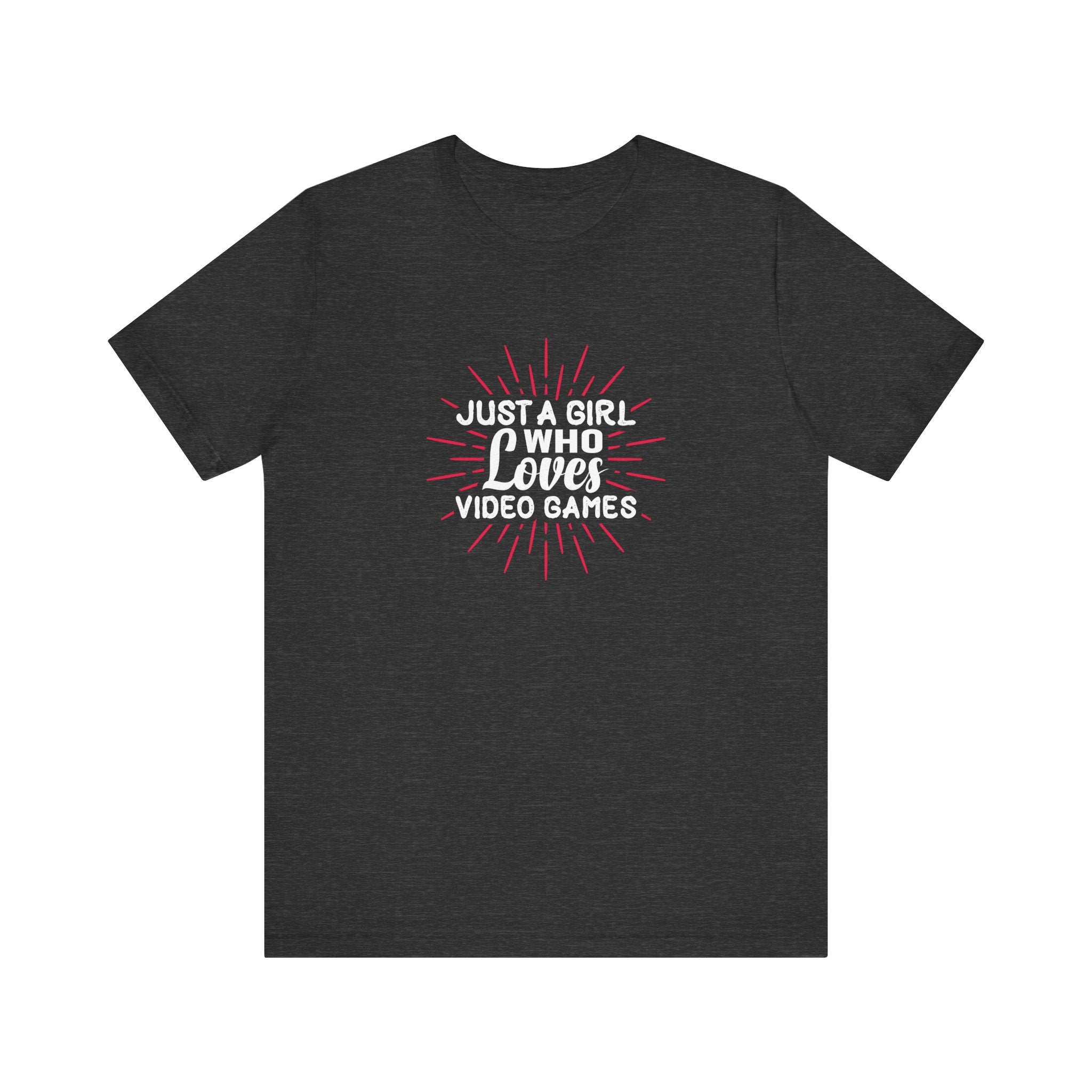 Just a Girl Who Loves Video Games | Tee